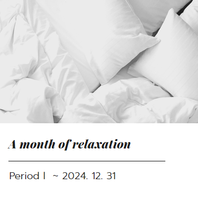 A month of relaxation